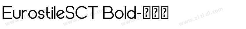 EurostileSCT Bold字体转换 EurostileSCT Bold字体转换
